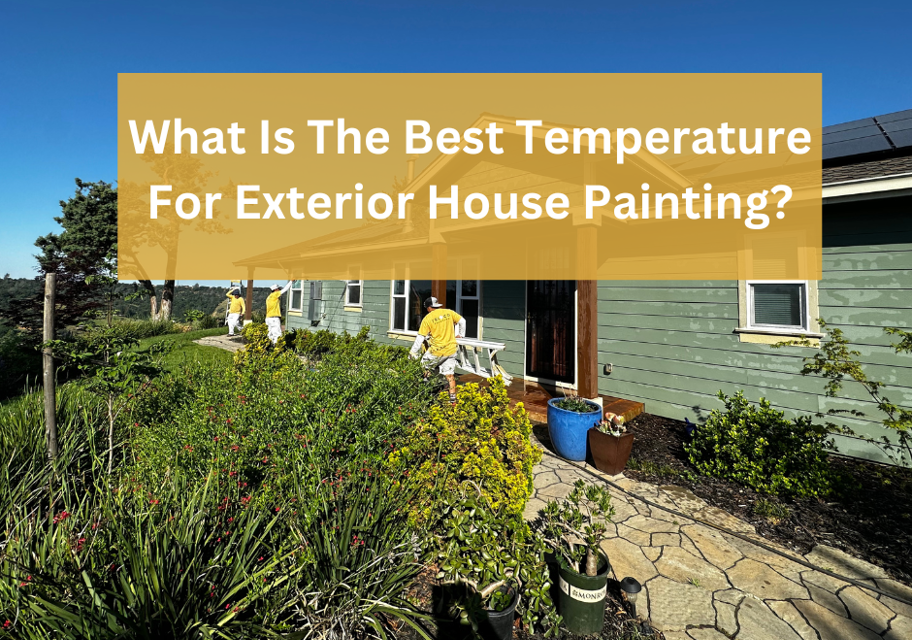 What Is The Best Temperature For Exterior Home Painting